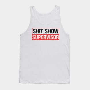 Shit Show Supervisor Tank Top